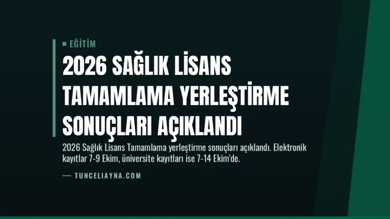 2026 Sağlık Lisans Tamamlama Yerleştirme Sonuçları Açıklandı