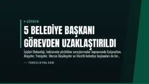 5 Belediye Başkanı Görevden Uzaklaştırıldı