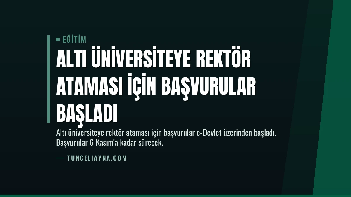 Altı Üniversiteye Rektör Ataması İçin Başvurular Başladı
