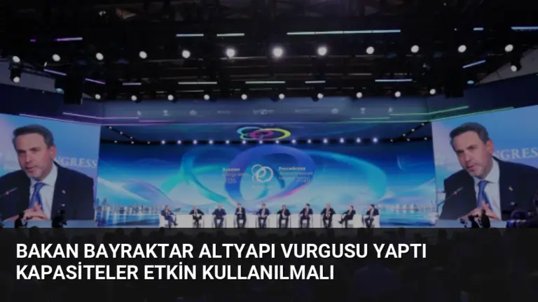 Bakan Bayraktar Altyapı Vurgusu Yaptı Kapasiteler Etkin Kullanılmalı