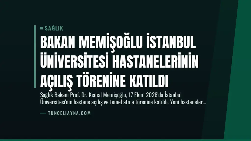 Bakan Memişoğlu İstanbul Üniversitesi Hastanelerinin Açılış Törenine Katıldı