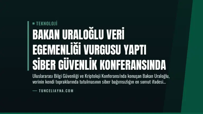 Bakan Uraloğlu Veri Egemenliği Vurgusu Yaptı Siber Güvenlik Konferansında