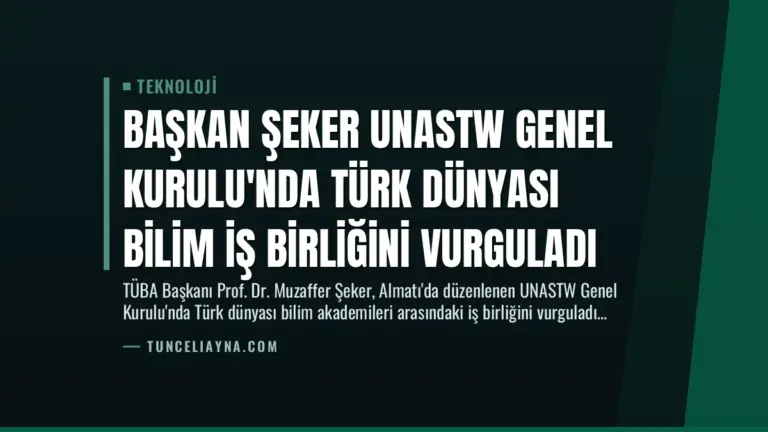 Başkan Şeker UNASTW Genel Kurulu’nda Türk Dünyası Bilim İş Birliğini Vurguladı