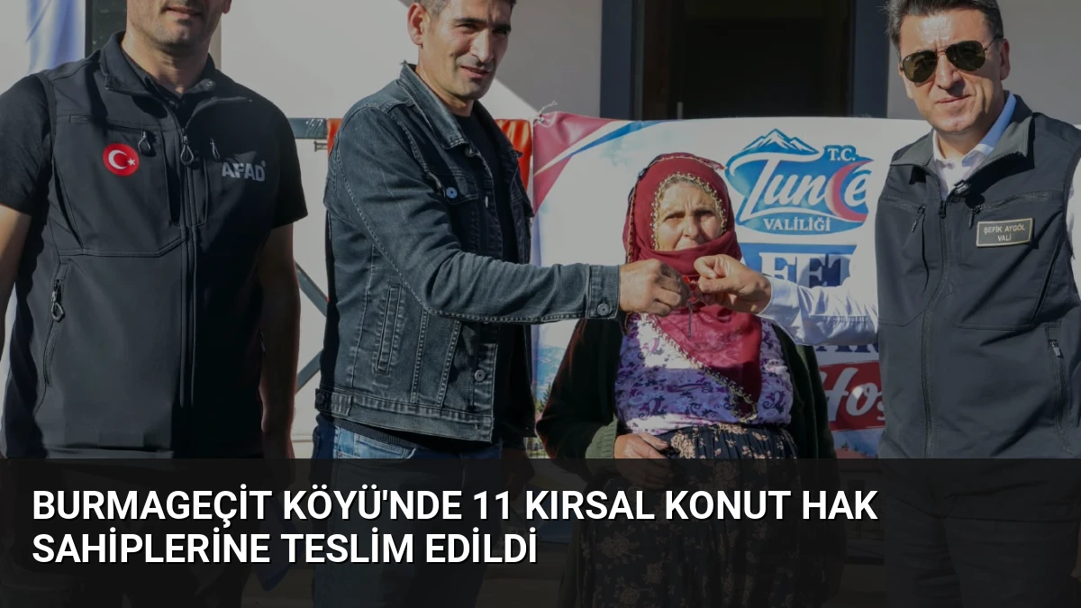 Burmageçit Köyü’nde 11 Kırsal Konut Hak Sahiplerine Teslim Edildi