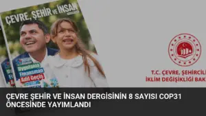 Çevre Şehir ve İnsan Dergisinin 8 Sayısı COP31 Öncesinde Yayımlandı