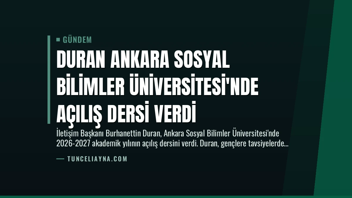 Duran Ankara Sosyal Bilimler Üniversitesi’nde Açılış Dersi Verdi
