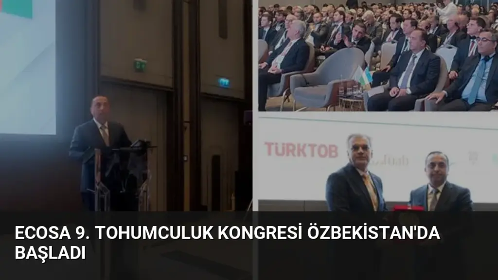 ECOSA 9. Tohumculuk Kongresi Özbekistan'da Başladı