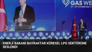 Enerji Bakanı Bayraktar Küresel LPG Sektörüne Seslendi