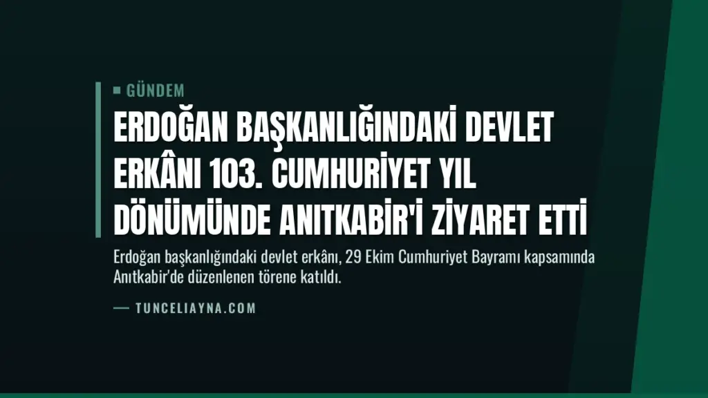 Erdoğan başkanlığındaki devlet erkânı 103. Cumhuriyet yıl dönümünde Anıtkabir'i ziyaret etti