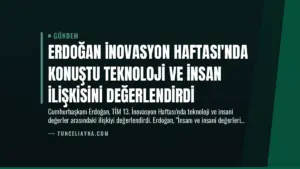 Erdoğan İnovasyon Haftası’nda Konuştu Teknoloji ve İnsan İlişkisini Değerlendirdi