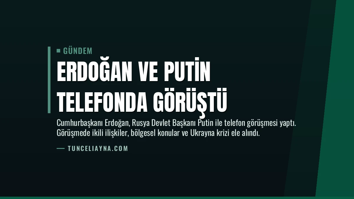 Erdoğan ve Putin Telefonda Görüştü