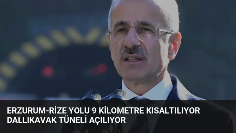 Erzurum-Rize Yolu 9 Kilometre Kısaltılıyor Dallıkavak Tüneli Açılıyor
