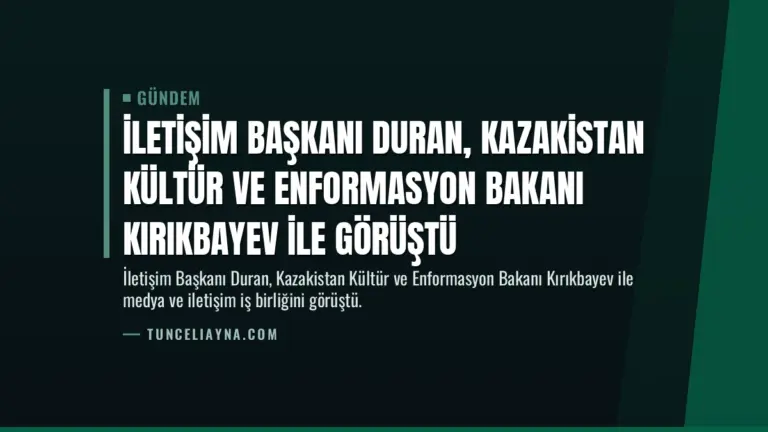 İletişim Başkanı Duran, Kazakistan Kültür ve Enformasyon Bakanı Kırıkbayev ile görüştü