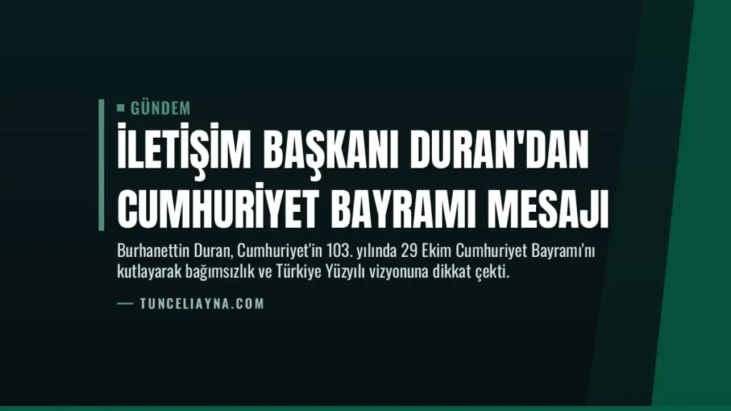 İletişim Başkanı Duran'dan Cumhuriyet Bayramı mesajı