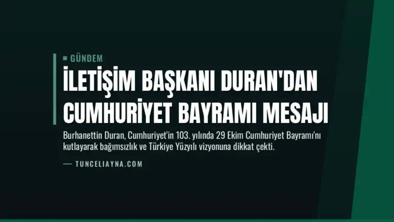 İletişim Başkanı Duran'dan Cumhuriyet Bayramı mesajı