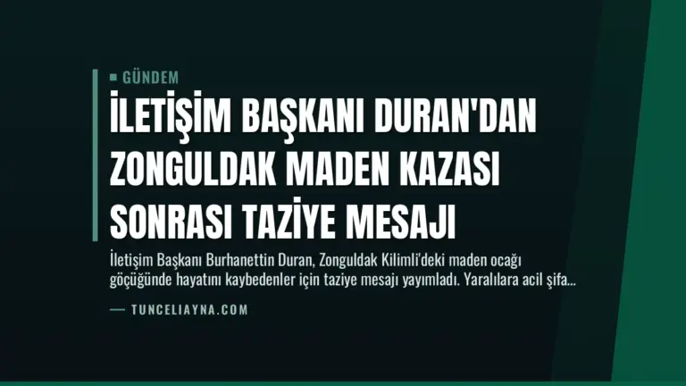 İletişim Başkanı Duran'dan Zonguldak Maden Kazası Sonrası Taziye Mesajı