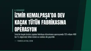 İzmir Kemalpaşa’da Dev Kaçak Tütün Fabrikasına Operasyon
