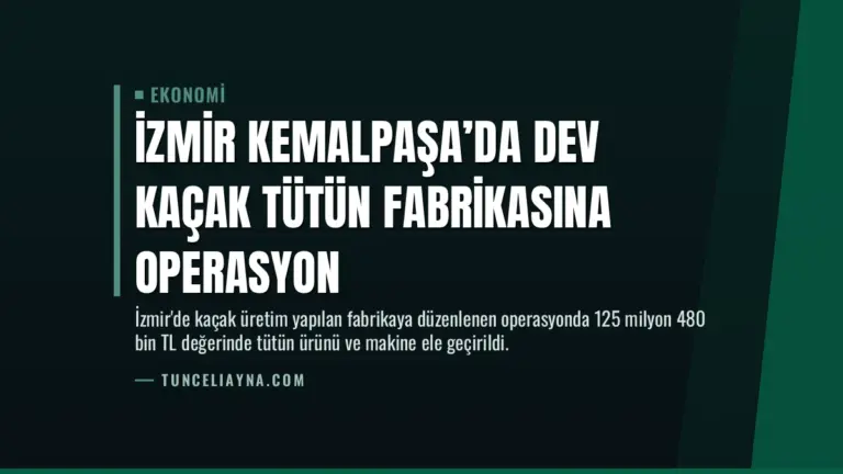 İzmir Kemalpaşa’da Dev Kaçak Tütün Fabrikasına Operasyon