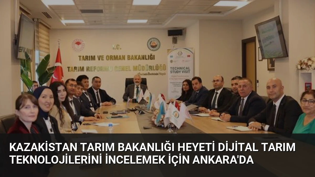 Kazakistan Tarım Bakanlığı Heyeti Dijital Tarım Teknolojilerini İncelemek İçin Ankara’da
