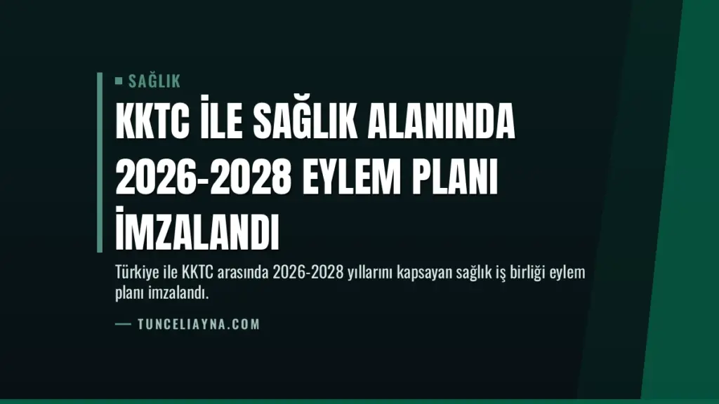 KKTC ile Sağlık Alanında 2026-2028 Eylem Planı İmzalandı