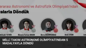 Milli Takım Astronomi Olimpiyatı’ndan 5 Madalyayla Döndü