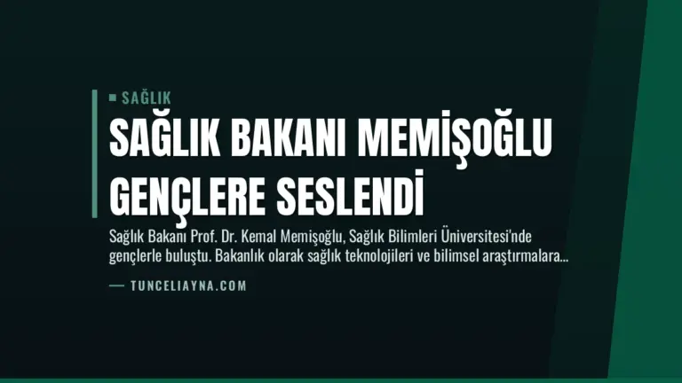 Sağlık Bakanı Memişoğlu Gençlere Seslendi