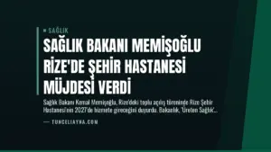 Sağlık Bakanı Memişoğlu Rize’de Şehir Hastanesi Müjdesi Verdi