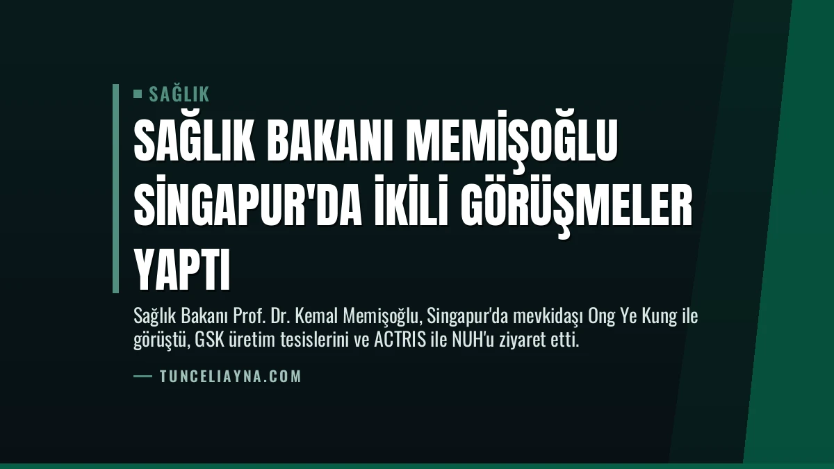Sağlık Bakanı Memişoğlu Singapur’da İkili Görüşmeler Yaptı