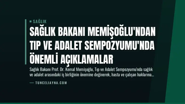 Sağlık Bakanı Memişoğlu’ndan Tıp ve Adalet Sempozyumu’nda Önemli Açıklamalar