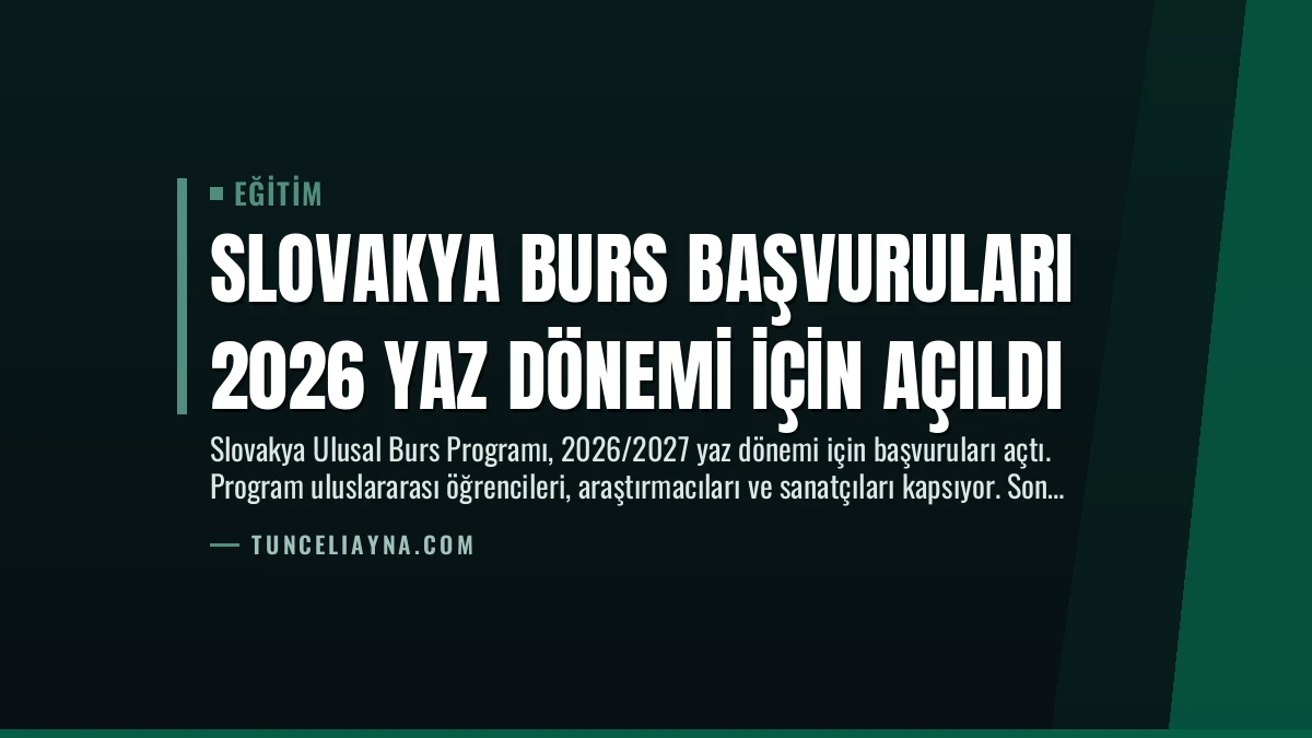 Slovakya Burs Başvuruları 2026 Yaz Dönemi İçin Açıldı