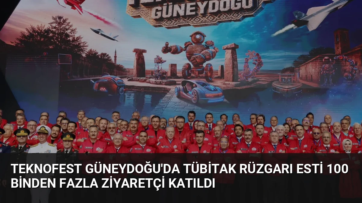 TEKNOFEST Güneydoğu’da TÜBİTAK Rüzgarı Esti 100 Binden Fazla Ziyaretçi Katıldı