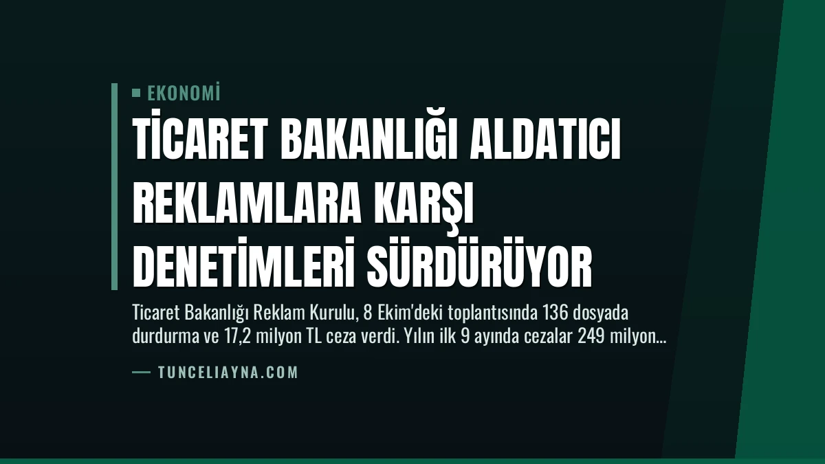 Ticaret Bakanlığı Aldatıcı Reklamlara Karşı Denetimleri Sürdürüyor