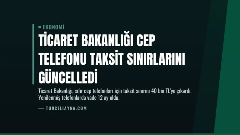 Ticaret Bakanlığı Cep Telefonu Taksit Sınırlarını Güncelledi