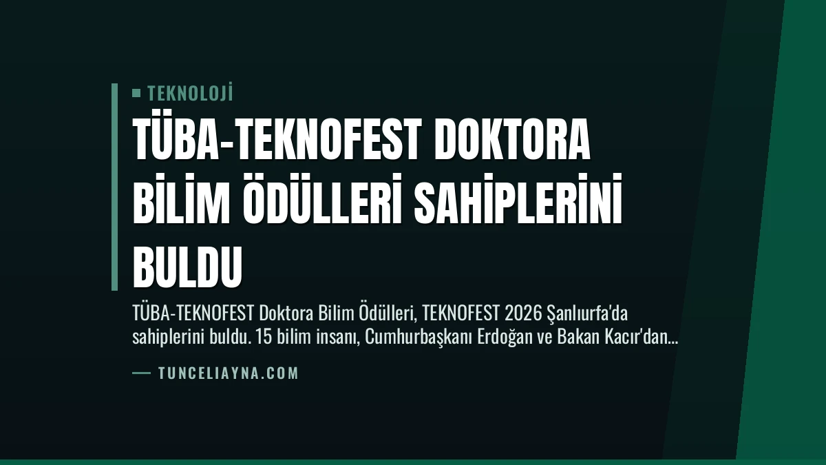 TÜBA-TEKNOFEST Doktora Bilim Ödülleri Sahiplerini Buldu