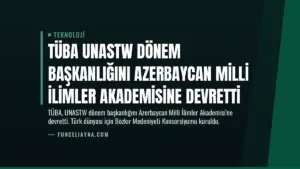 TÜBA UNASTW Dönem Başkanlığını Azerbaycan Milli İlimler Akademisine Devretti