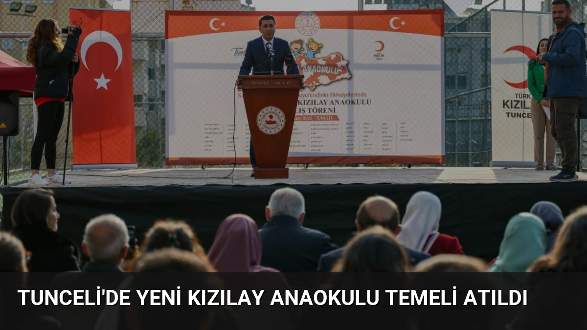 Tunceli’de Yeni Kızılay Anaokulu Temeli Atıldı