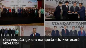Türk Pamuğu İçin UPK BCI Eşdeğerlik Protokolü İmzalandı