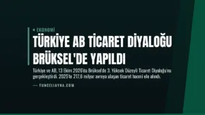 Türkiye AB Ticaret Diyaloğu Brüksel’de Yapıldı