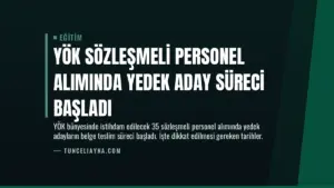 YÖK Sözleşmeli Personel Alımında Yedek Aday Süreci Başladı