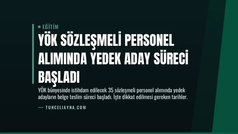 YÖK Sözleşmeli Personel Alımında Yedek Aday Süreci Başladı